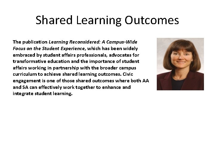 Shared Learning Outcomes The publication Learning Reconsidered: A Campus-Wide Focus on the Student Experience,