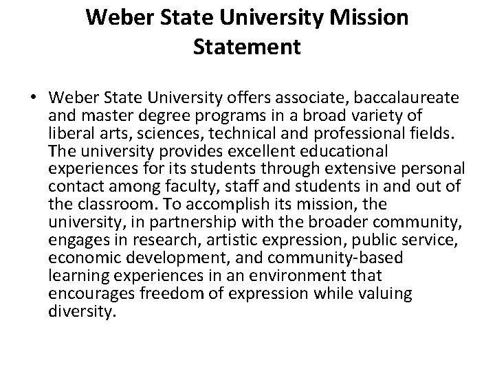 Weber State University Mission Statement • Weber State University offers associate, baccalaureate and master