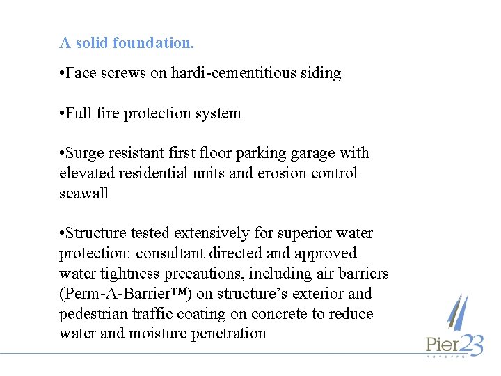 A solid foundation. • Face screws on hardi-cementitious siding • Full fire protection system