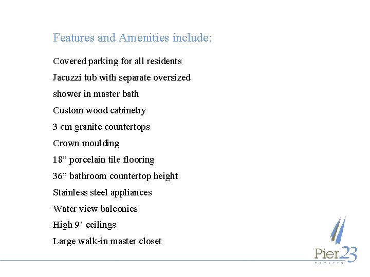 Features and Amenities include: Covered parking for all residents Jacuzzi tub with separate oversized