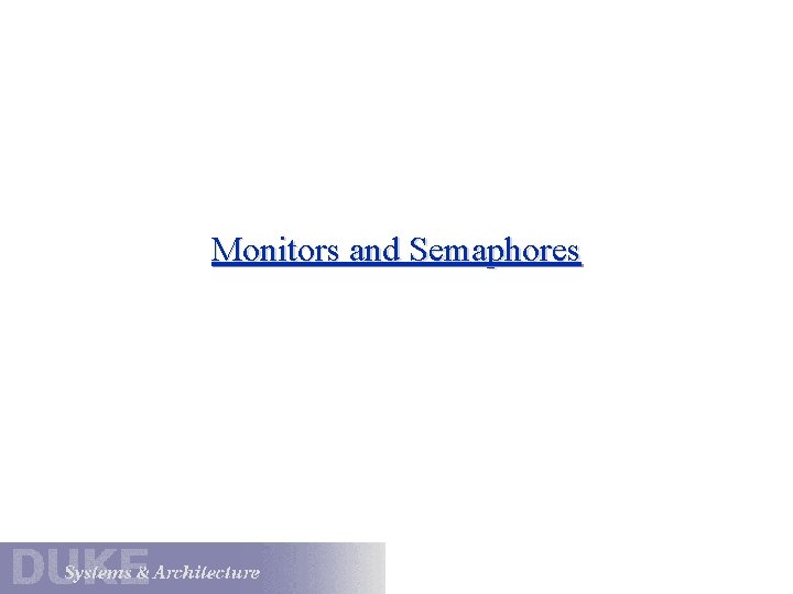 Monitors and Semaphores 