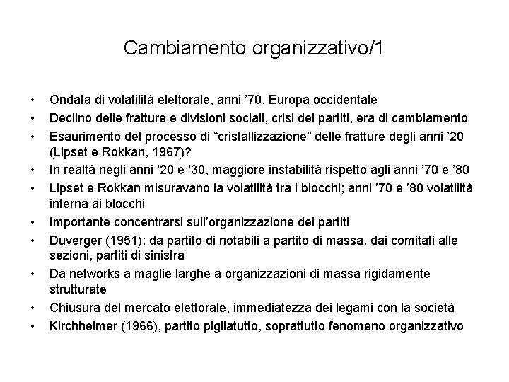 Cambiamento organizzativo/1 • • • Ondata di volatilità elettorale, anni ’ 70, Europa occidentale