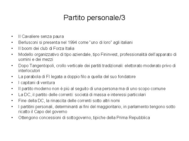 Partito personale/3 • • • Il Cavaliere senza paura Berlusconi si presenta nel 1994