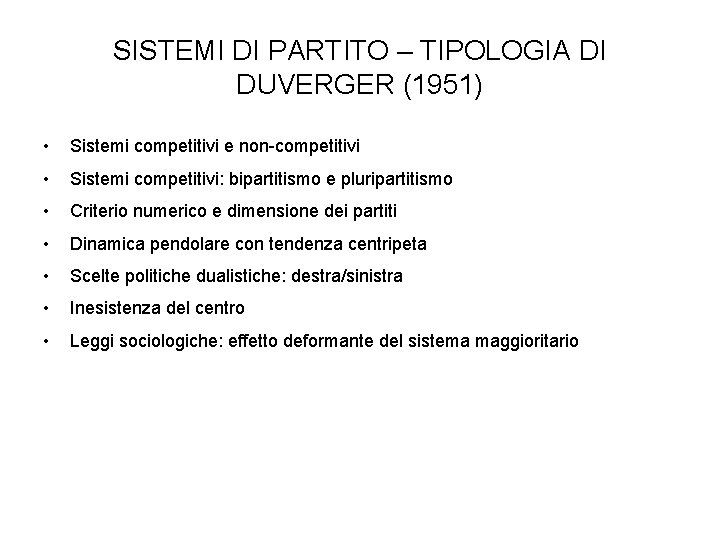 SISTEMI DI PARTITO – TIPOLOGIA DI DUVERGER (1951) • Sistemi competitivi e non-competitivi •
