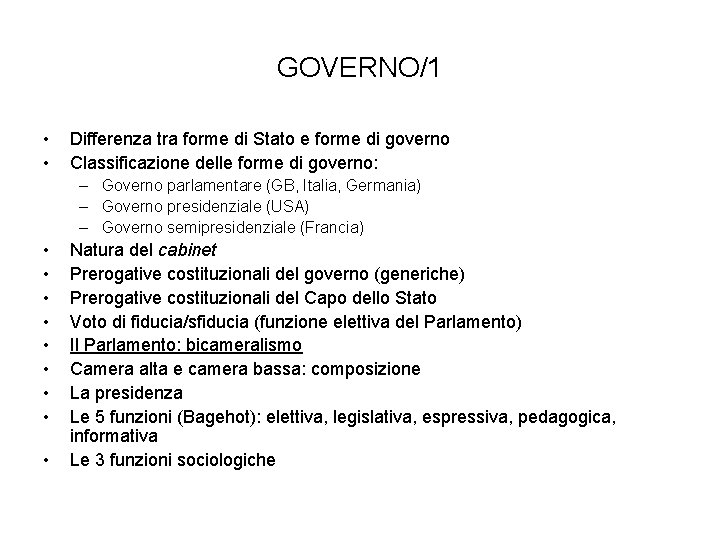 GOVERNO/1 • • Differenza tra forme di Stato e forme di governo Classificazione delle