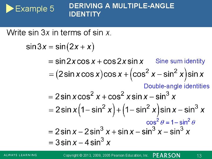 Example 5 DERIVING A MULTIPLE-ANGLE IDENTITY Write sin 3 x in terms of sin