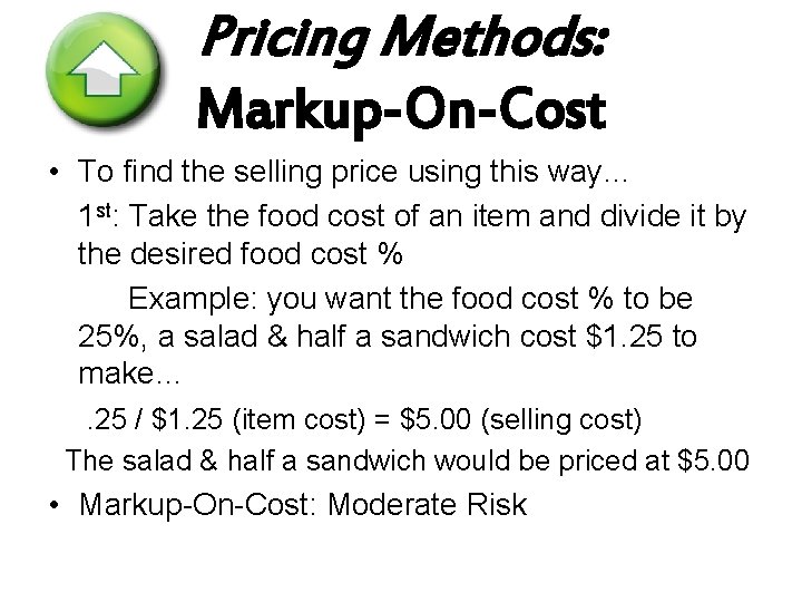 Pricing Methods: Markup-On-Cost • To find the selling price using this way… 1 st: