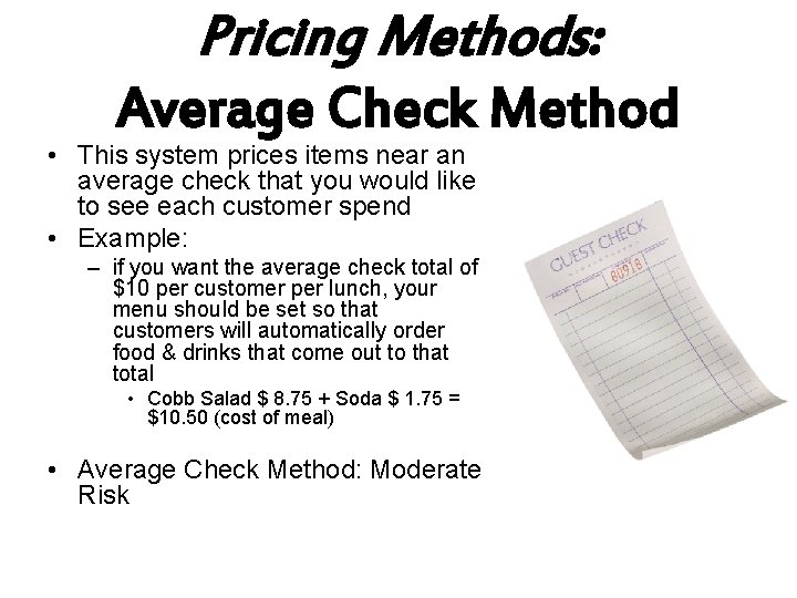 Pricing Methods: Average Check Method • This system prices items near an average check