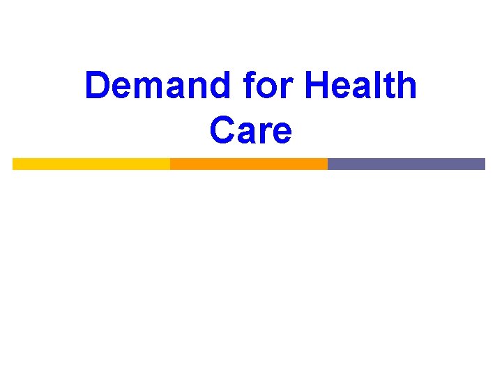 Demand for Health Care 