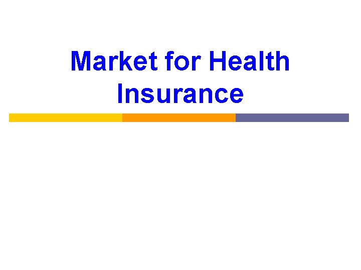 Market for Health Insurance 
