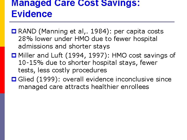 Managed Care Cost Savings: Evidence p RAND (Manning et al, . 1984): per capita
