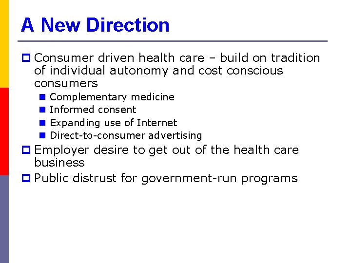 A New Direction p Consumer driven health care – build on tradition of individual