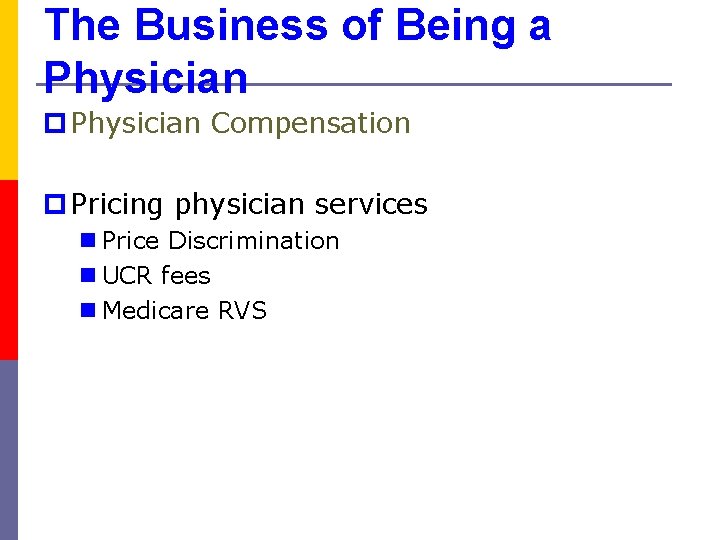 The Business of Being a Physician p Physician Compensation p Pricing physician services n