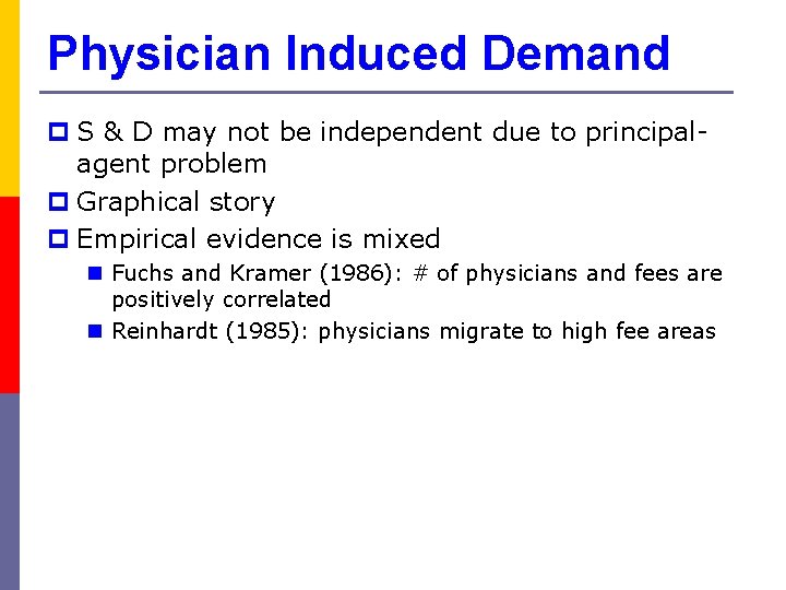 Physician Induced Demand p S & D may not be independent due to principalagent