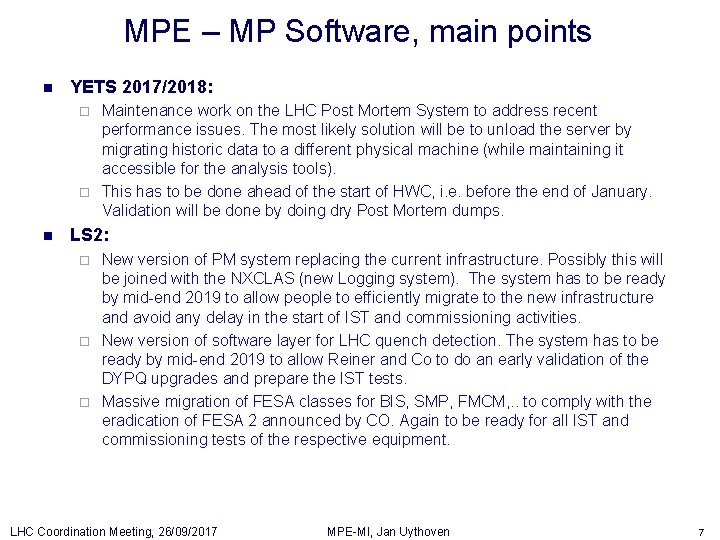 MPE – MP Software, main points n YETS 2017/2018: Maintenance work on the LHC MPE – MP Software, main points n YETS 2017/2018: Maintenance work on the LHC