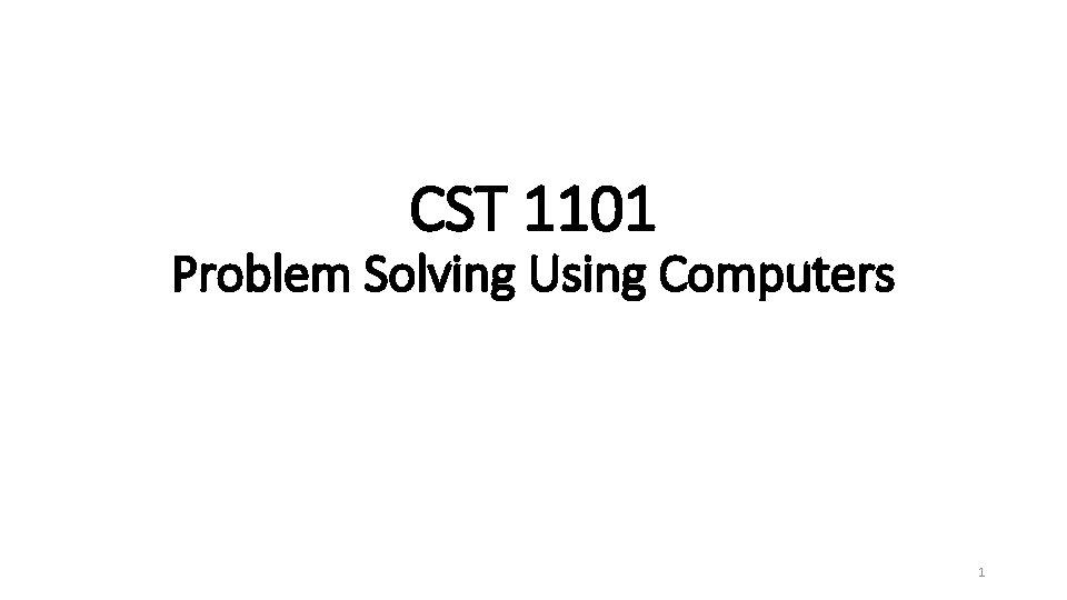 CST 1101 Problem Solving Using Computers 1 