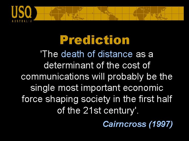 Prediction 'The death of distance as a determinant of the cost of communications will