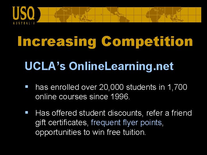 Increasing Competition UCLA’s Online. Learning. net § has enrolled over 20, 000 students in