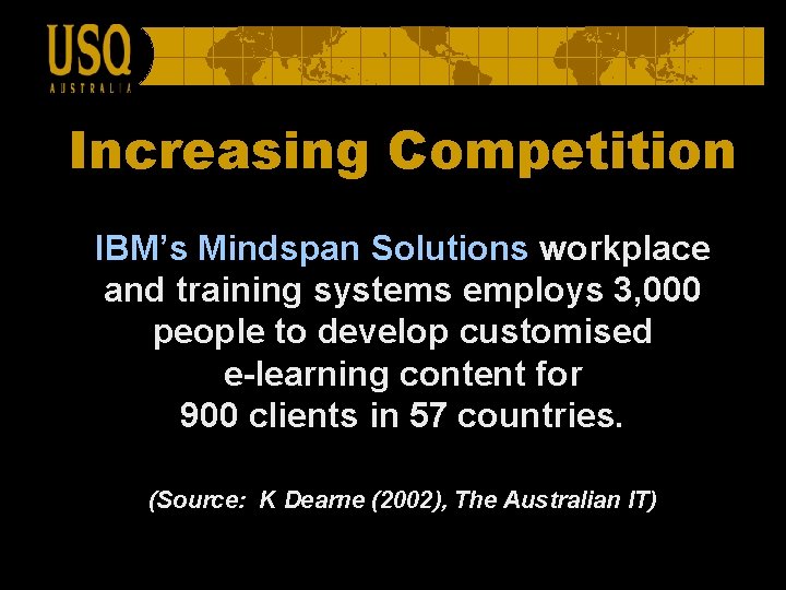Increasing Competition IBM’s Mindspan Solutions workplace and training systems employs 3, 000 people to