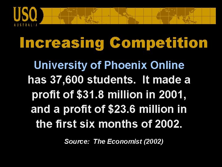 Increasing Competition University of Phoenix Online has 37, 600 students. It made a profit