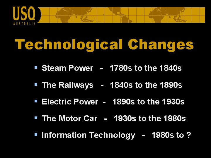 Technological Changes § Steam Power - 1780 s to the 1840 s § The