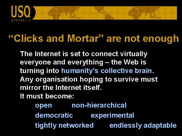 “Clicks and Mortar” are not enough The Internet is set to connect virtually everyone