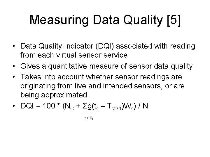 Measuring Data Quality [5] • Data Quality Indicator (DQI) associated with reading from each