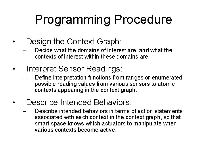 Programming Procedure • Design the Context Graph: – • Decide what the domains of