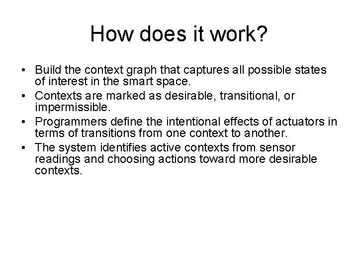 How does it work? • Build the context graph that captures all possible states