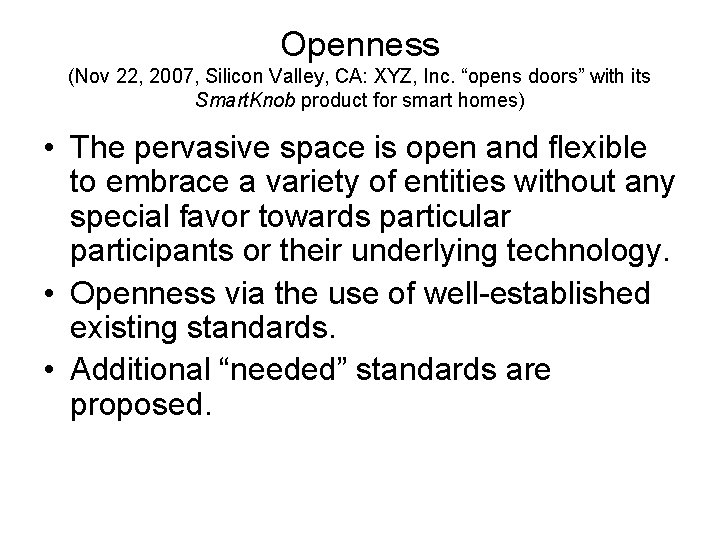 Openness (Nov 22, 2007, Silicon Valley, CA: XYZ, Inc. “opens doors” with its Smart.