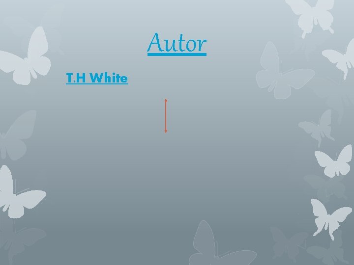 Autor T. H White 