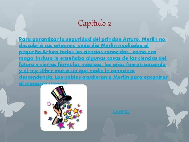 Capitulo 2 Para garantizar la seguridad del príncipe Arturo, Merlín no descubrió sus orígenes,