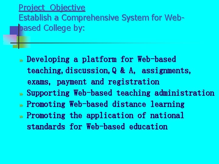 Project Objective Establish a Comprehensive System for Webbased College by: 8 8 Developing a Project Objective Establish a Comprehensive System for Webbased College by: 8 8 Developing a