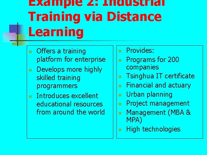 Example 2: Industrial Training via Distance Learning n n n Offers a training platform Example 2: Industrial Training via Distance Learning n n n Offers a training platform