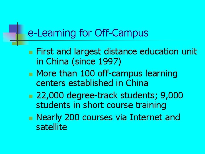 e-Learning for Off-Campus n n First and largest distance education unit in China (since e-Learning for Off-Campus n n First and largest distance education unit in China (since