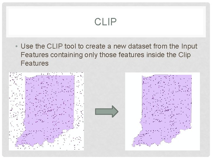 CLIP • Use the CLIP tool to create a new dataset from the Input