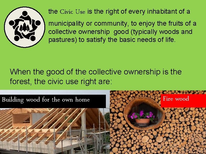 the Civic Use is the right of every inhabitant of a municipality or community,