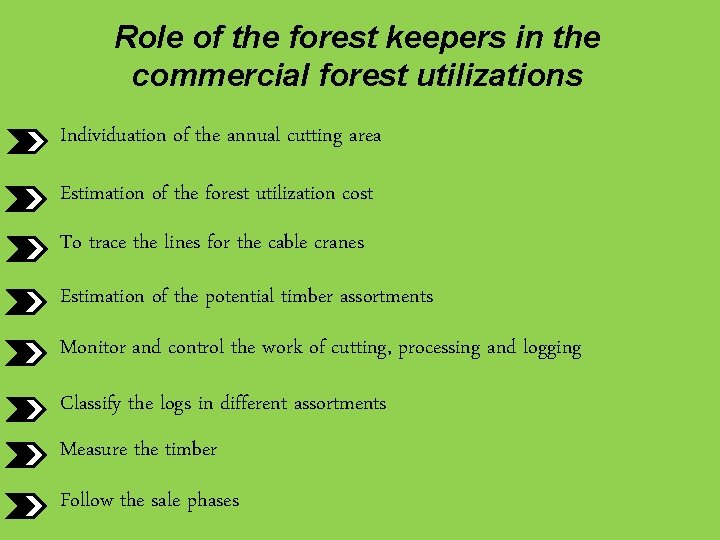 Role of the forest keepers in the commercial forest utilizations Individuation of the annual