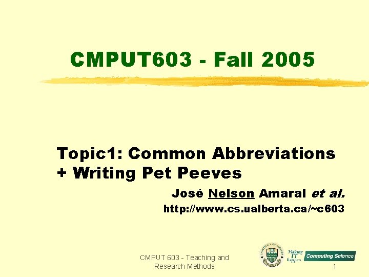 CMPUT 603 - Fall 2005 Topic 1: Common Abbreviations + Writing Pet Peeves José