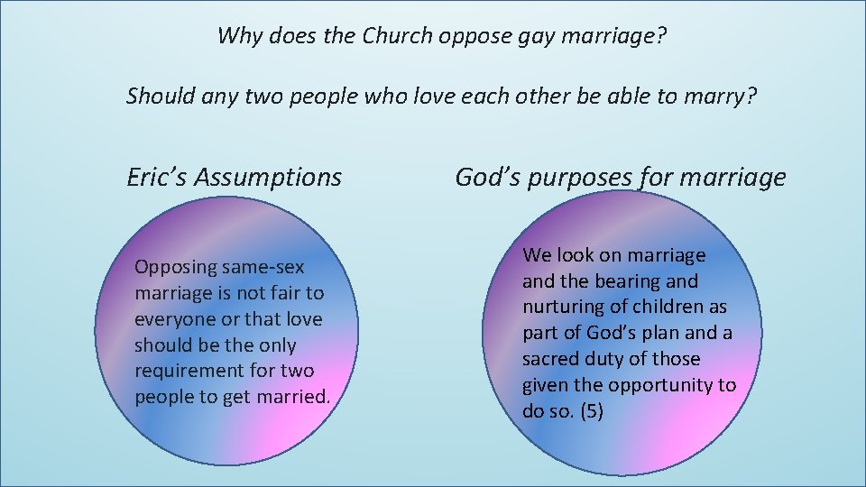 Why does the Church oppose gay marriage? Should any two people who love each