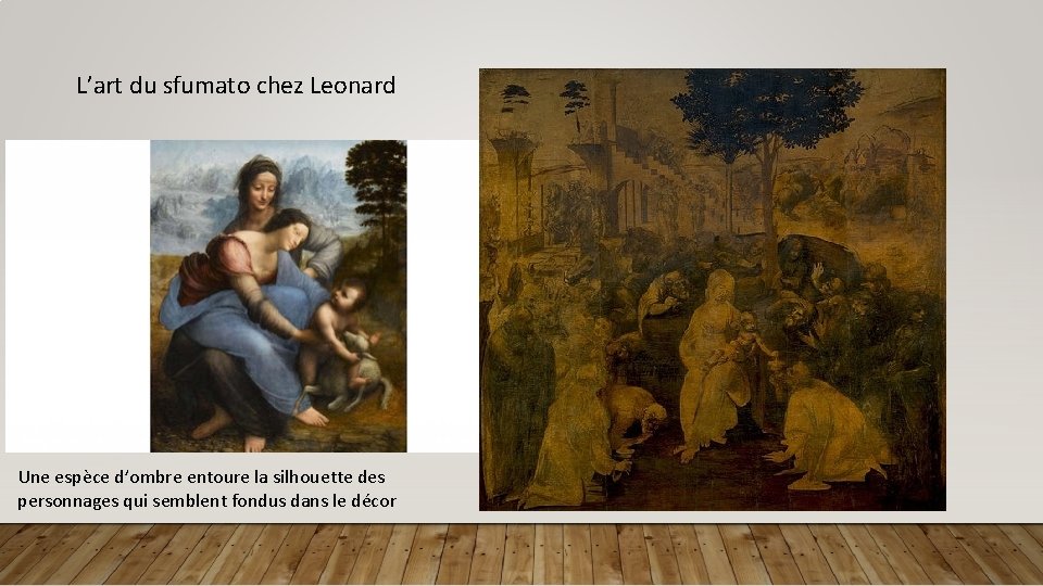 L’art du sfumato chez Leonard Une espèce d’ombre entoure la silhouette des personnages qui