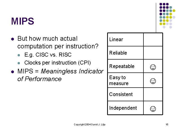 MIPS l But how much actual computation per instruction? l l l E. g.