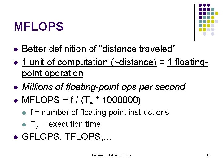 MFLOPS l l Better definition of “distance traveled” 1 unit of computation (~distance) ≡