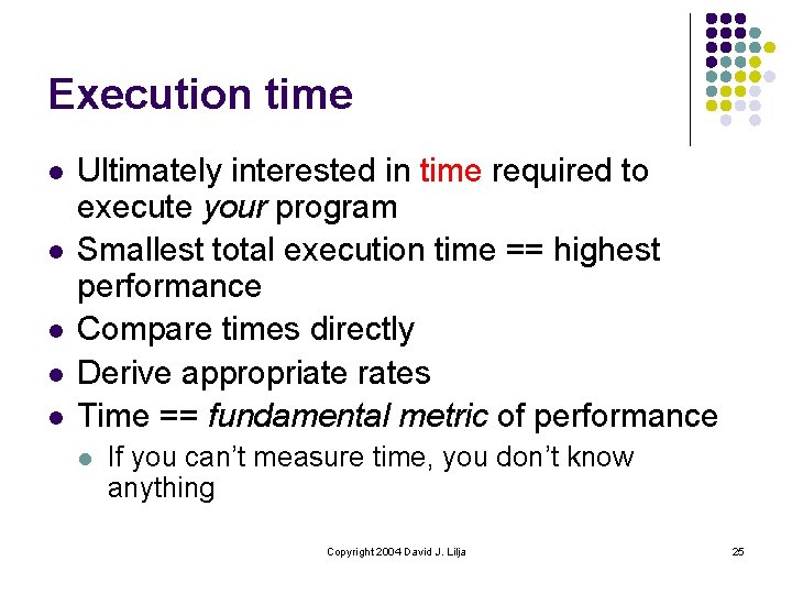 Execution time l l l Ultimately interested in time required to execute your program