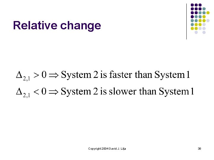 Relative change Copyright 2004 David J. Lilja 38 