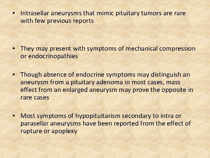  • Intrasellar aneurysms that mimic pituitary tumors are rare with few previous reports