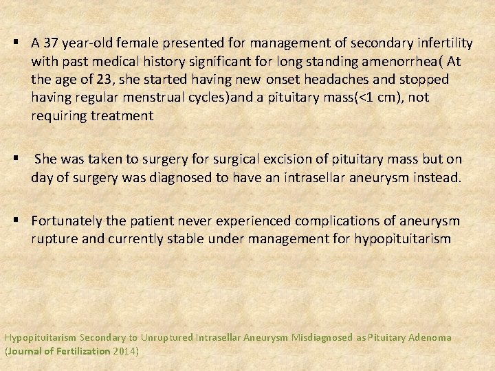 § A 37 year-old female presented for management of secondary infertility with past medical