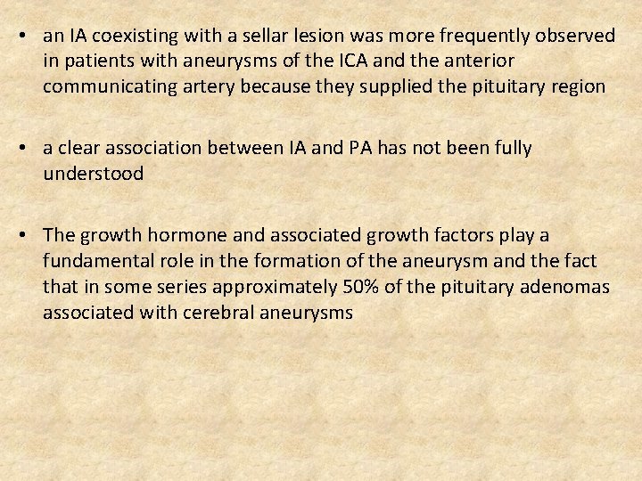  • an IA coexisting with a sellar lesion was more frequently observed in