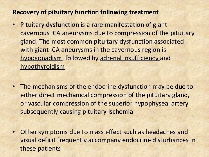 Recovery of pituitary function following treatment • Pituitary dysfunction is a rare manifestation of
