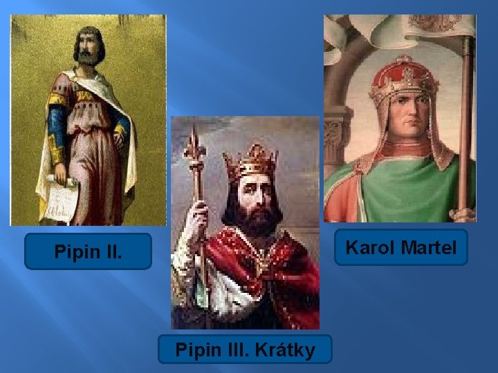 Karol Martel Pipin III. Krátky 